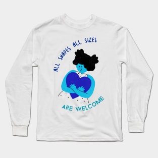 all shapes, all sizes, are welcome Long Sleeve T-Shirt